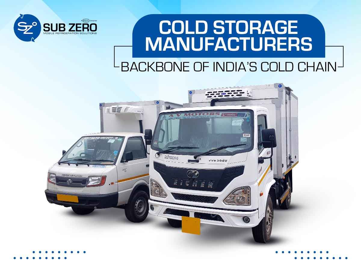 Cold Storage Manufacturers: Backbone of India's Cold Chain